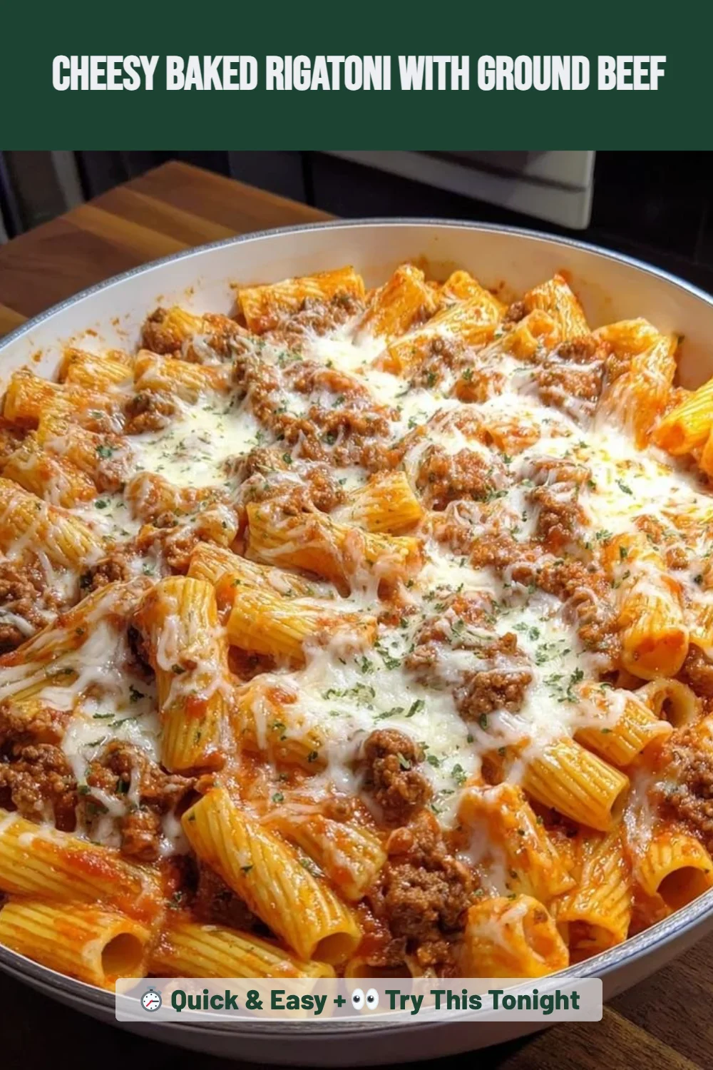 Cheesy Baked Rigatoni with Ground Beef