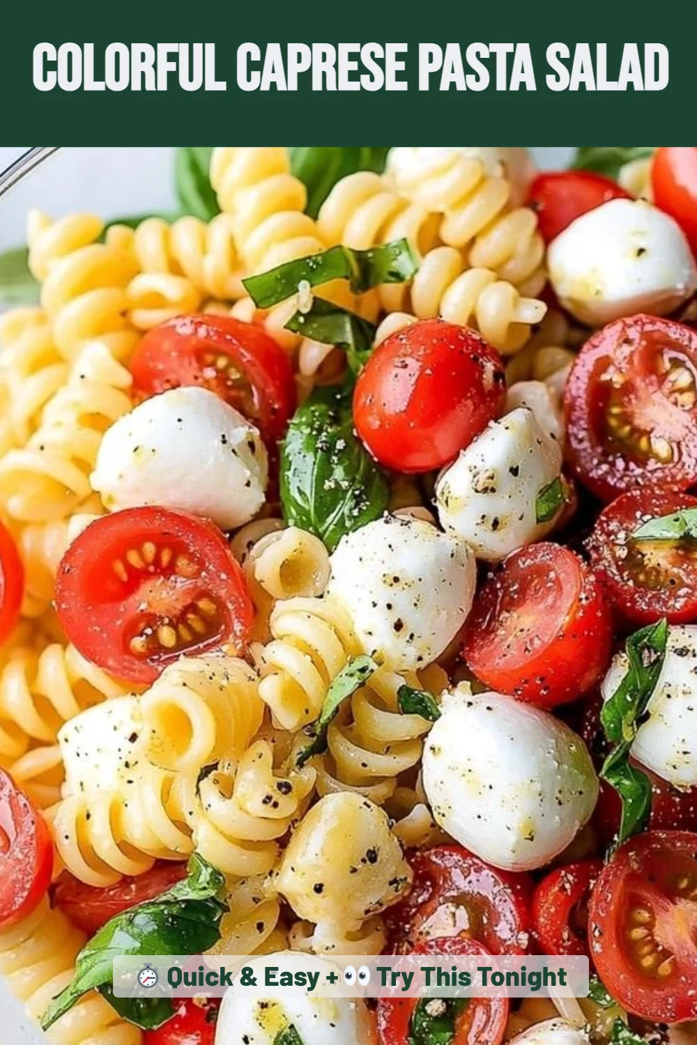 Colorful Caprese Pasta Salad