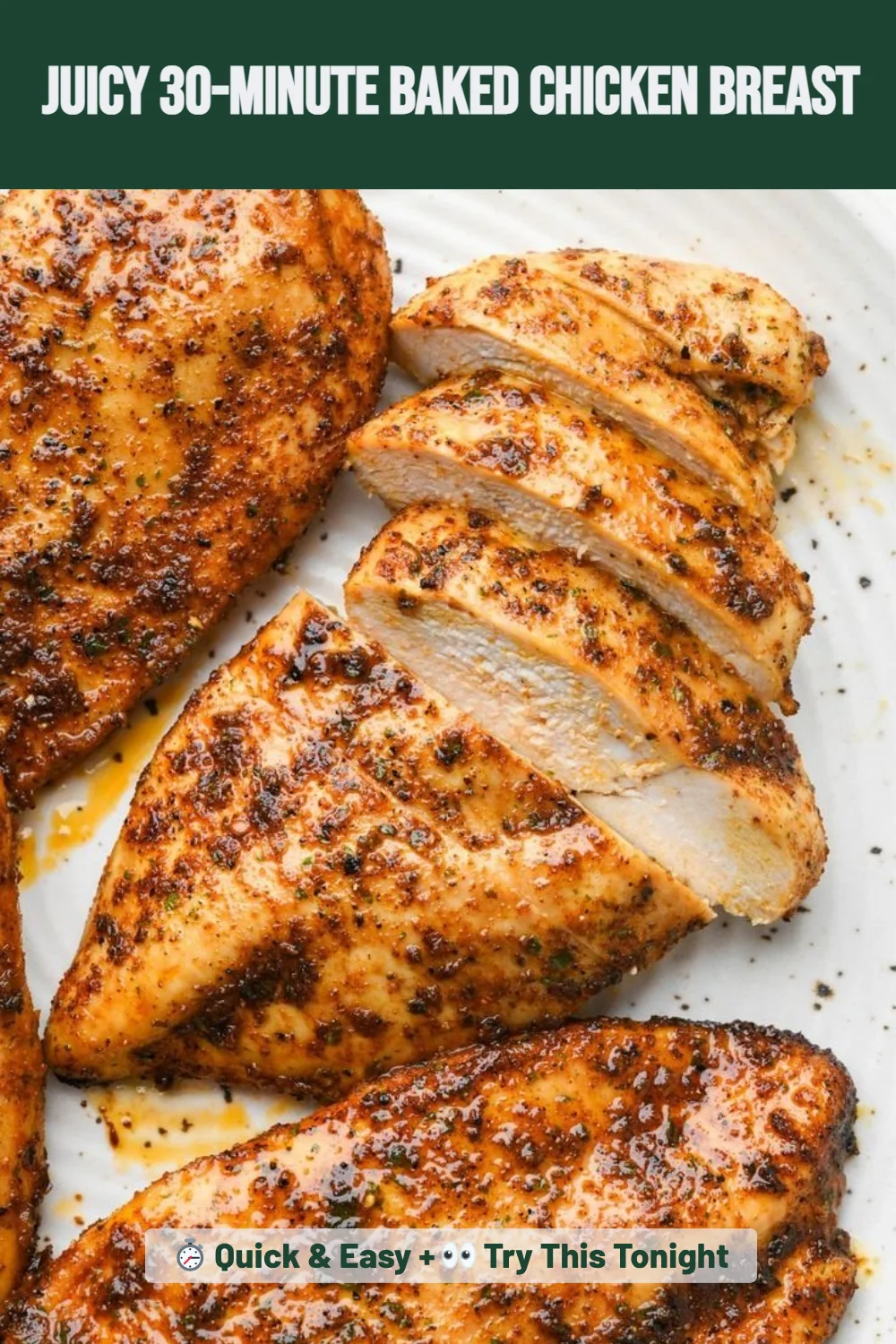 Juicy 30-Minute Baked Chicken Breast