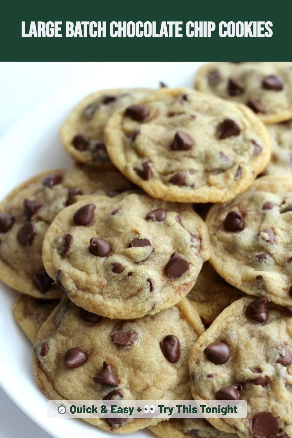 Large Batch Chocolate Chip Cookies